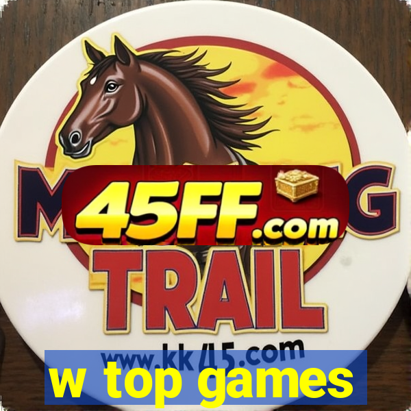 w top games
